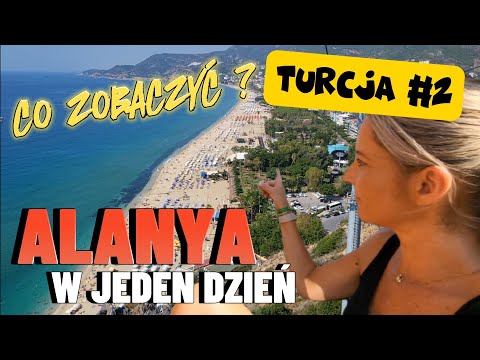 TURCJA #2 /52 - ALANYA, czy to najlepszy pomysł, co zobaczyć