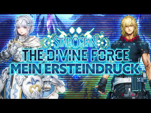 Mein ERSTEINDRUCK zu STAR OCEAN The Divine Force