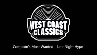Compton's Most Wanted - Late Night Hype