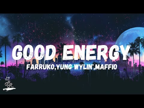 Farruko, Yung Wylin' & Maffio - Good Energy (Remix) (Lyrics/Letra)