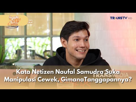 Kata Netizen Naufal Samudra Suka Manipulasi Cewek, Gimana Tanggapannya - SPILL D TEA (29/11/2025) P3