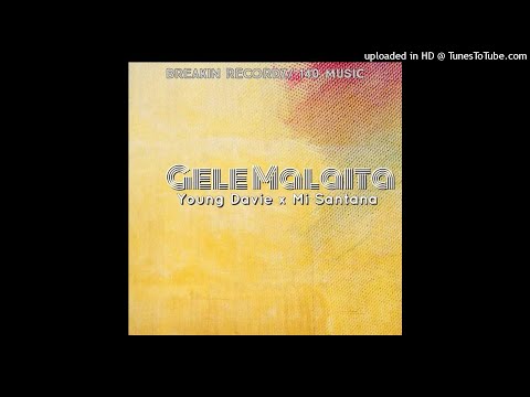Young Davie x Mi Santana - Gele Malaita (Audio)