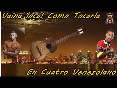 Como tocar. Vaina Loca. En Cuatro VENEZOLANO ( Ozuana + Manuel Turizo)