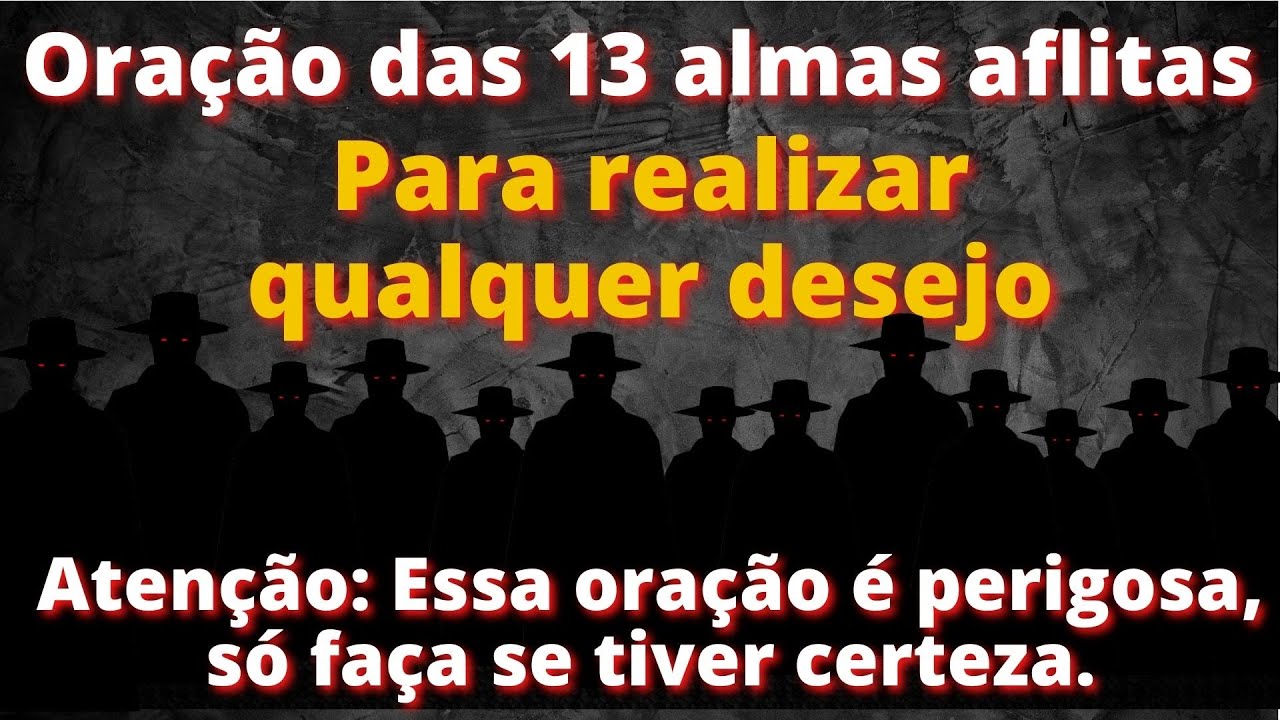 ORAÇÃO PODEROSA ÀS 13 ALMAS AFLITAS PARA REALIZAR QUALQUER DESEJO