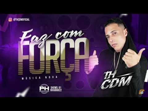 TH CDM - FAZ COM FORÇA
