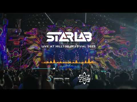 StarLab Full Set - Hilltop Festival 2023 [Closing Day 2]