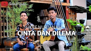 Download lagu CINTA DAN DILEMA IKKE NURJANAH - COVER YANIS mp3