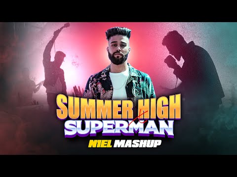 Summer High X Superman | Ap Dhillon | N1EL  Mashup | Punjabi Song