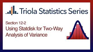 Download the video "Statdisk Section 12-2: Using Statdisk for Two-Way Analysis of Variance"