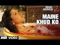 Maine Khud Ko Ragini MMS 2 Video Song Sunny Leone Mustafa Zahid