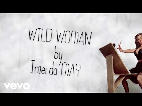 download lagu mp3 mp4 Imelda May Wild Woman Lyrics, download lagu Imelda May Wild Woman Lyrics gratis, unduh video klip Imelda May Wild Woman Lyrics