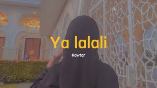 Download lagu Ya lalali - kawtar [ sped up ] Tiktok version mp3