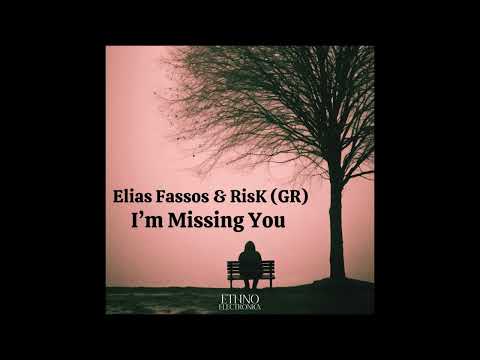 Elias Fassos & RisK (GR) - I'm missing you [Ethno Electronica]
