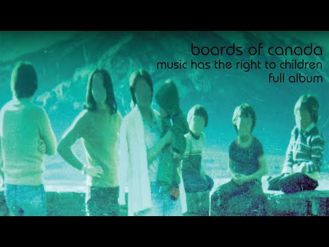 Boa rds of Can ada - Mu sic Has the Ri ght to Chi ldren (Full Album)