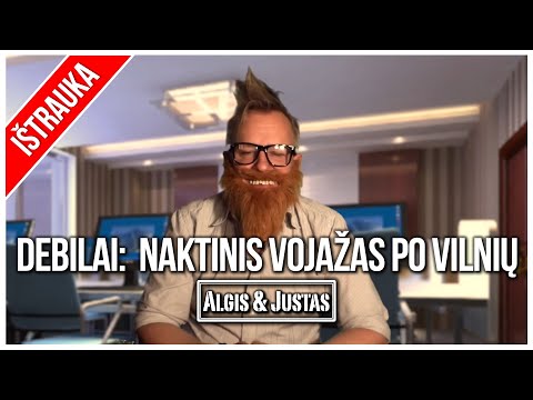 Algis ir Justas: Seni Geri: Debilas. Naktinis Vojažas Po Vilnių TEASER