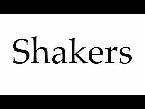 How to Pronounce Shakers