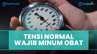 Perlukah Minum Obat pada Penderita Hipertensi dengan Tensi Normal