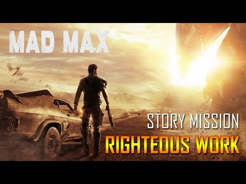 Mad Max - Part 3 - Story Mission: Righteous Work