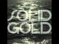 Solid Gold - Who You Gonna Run To?