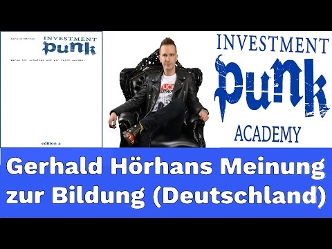 GERALD HÖRHAN - INVESTMENT PUNK - Seine Einstellung zur Bildung (im deutschsprachigen Raum)