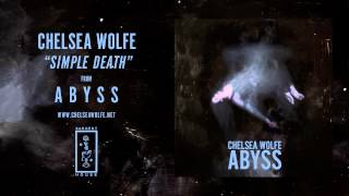 Chelsea Wolfe  - Simple Death (Official Audio)