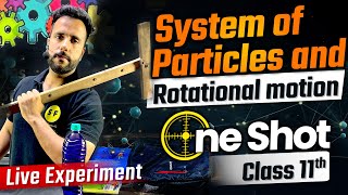 System of Particles & Rotational Motion One Shot | Class 11 Physics with Live Experiment by Ashu Sir