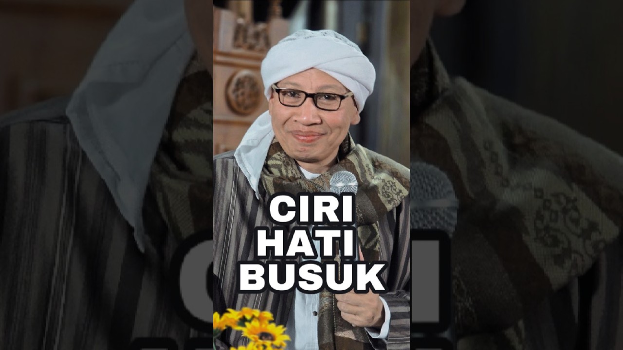 Ciri Hati Busuk - Buya Yahya