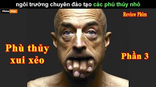 1001 Rắc Rối ở học viện Phép Thuật - Review phim Phù Thủy Xui Xẻo phần 3