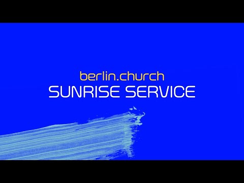 LIVE (berlin.church) - Easter Sunrise Service - April 12, 2020