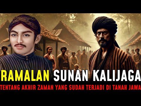 TERUNGKAP !! RAMALAN SUNAN KALIJAGA TENTANG AKHIR ZAMAN YANG SUDAH TERJADI DI TANAH JAWA