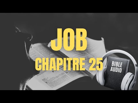 JOB 25  - LA BIBLE AUDIO avec textes