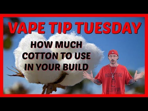 Vape Tip Tuesday -  How To Much Cotton To Use In Your Build