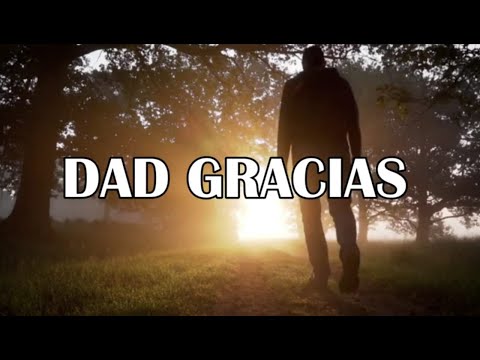 Dad Gracias video