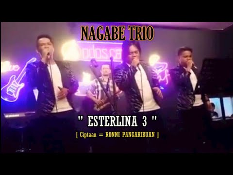 🔴ESTERLINA 3 || Cover:NAGABE TRIO || Ciptaan:RONNI PANGARIBUAN