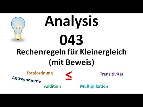 Analysis 043 - Rechenregeln für Kleinergleich (mit Beweis)
