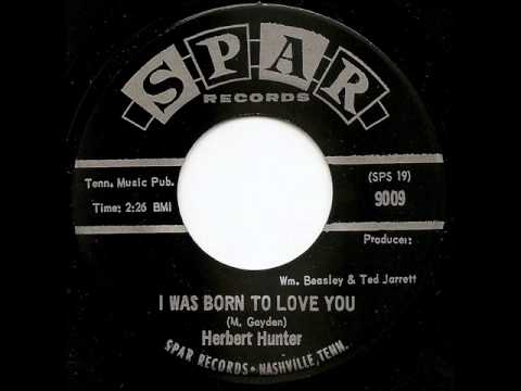 HERBERT HUNTER - I Was Born To Love You