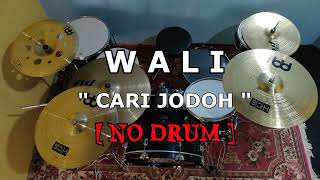 Download lagu WALI - CARI JODOH (NO SOUND DRUM) mp3