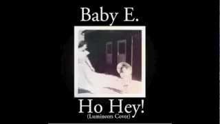 BABY E. - HO HEY! (COVER)