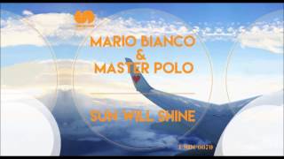 Mario Bianco & Master Polo - Sun Will Shine (Main Mix)