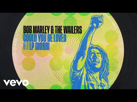 Bob Marley & The Wailers, LP Giobbi - Could You Be Loved (with LP Giobbi) (Visualizer)