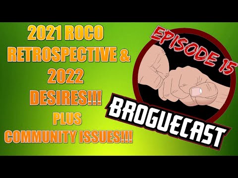 BROGUECAST EPISODE 15!!! - 2021 RETROSPECTIVE & 2022 DESIRES + COMMUNITY ISSUES!!!