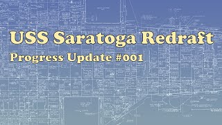 USS Saratoga Redraft Progress Update #001