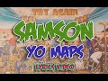 YO MAPS - SAMSON [Lyrics Video]