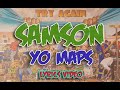 YO MAPS SAMSON Lyrics Video