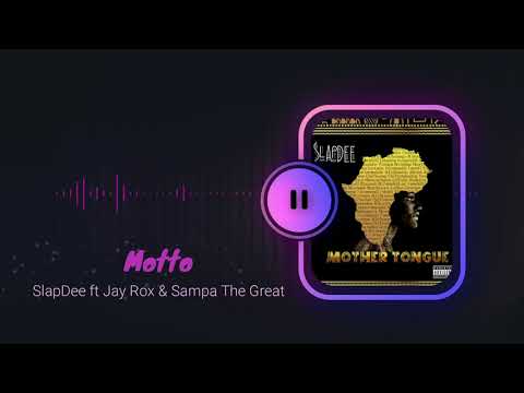 Motto - SlapDee ft. Jay Rox & SampaThe Great | Mother Tongue (Official Audio)