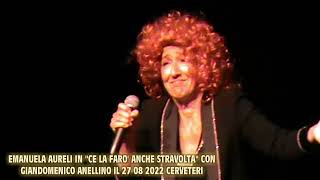 EMANUELA AURELI IN CE LA FARO' ANCHE STRAVOLTA CON GIANDOMENICO ANELLINO IL 27 08 2022 CERVETERI  mo