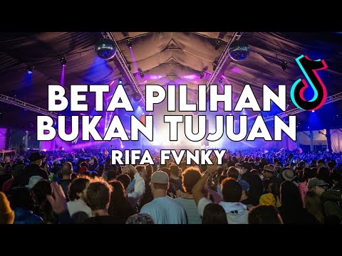 DJ BETA PILIHAN BUKAN TUJUAN  VIRAL TIKTOK‼️ Rifa Fvnky  REMIX FULL BASS Nwrmxx