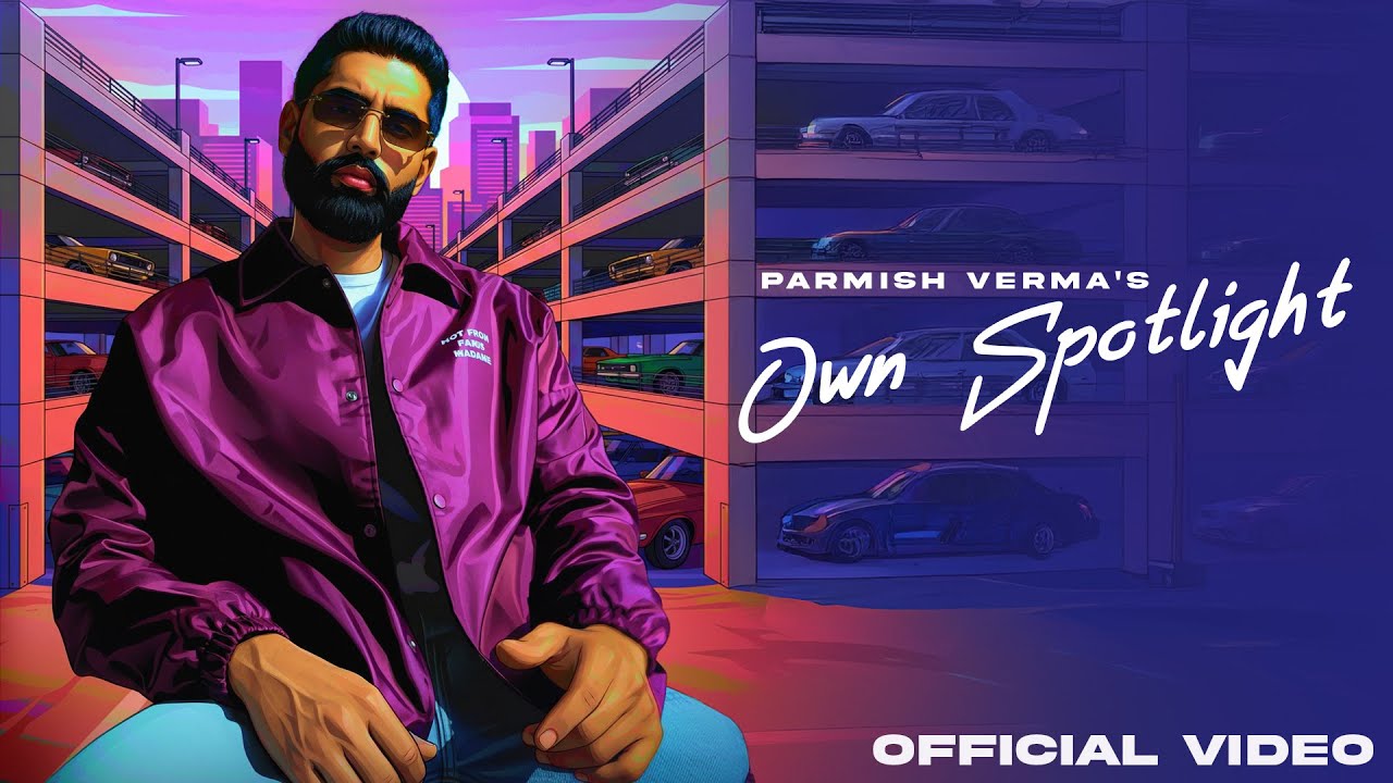 Own Spotlight Lyrics | Corsa | Parmish Verma