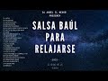 SALSA BAUL PARA RELAJARSE 2021 | DJ ANGEL EL MENOR