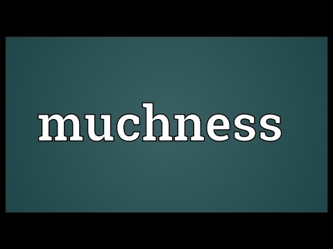 Muchness Meaning